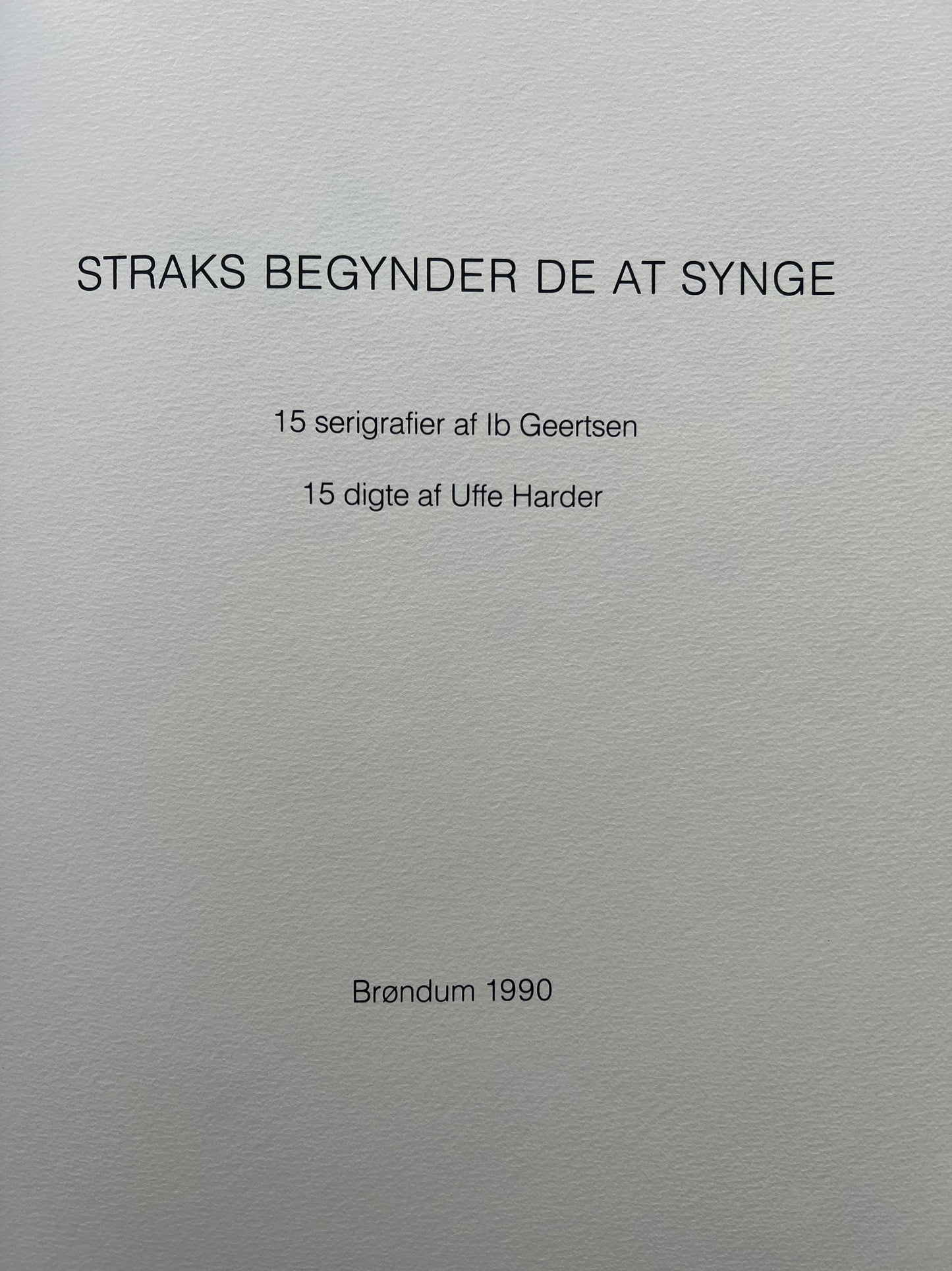 Uffe Harder & Ib Geertsen. “Straks begynder de at synge”, 1990
